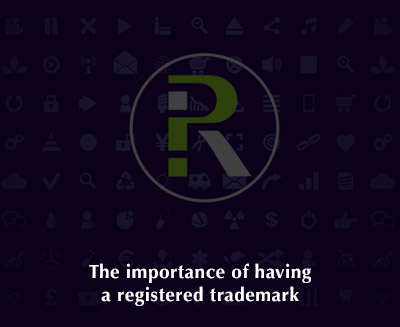 The importance of having a registered trademark for your business